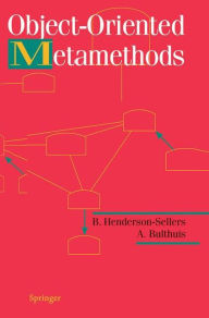 Title: Object-Oriented Metamethods / Edition 1, Author: B. Henderson-Sellers