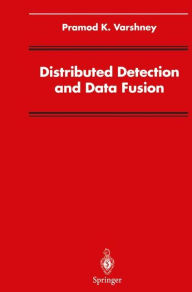 Title: Distributed Detection and Data Fusion / Edition 1, Author: Pramod K. Varshney