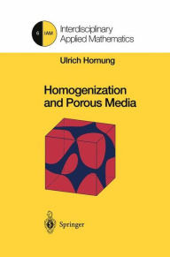 Title: Homogenization and Porous Media / Edition 1, Author: Ulrich Hornung