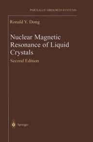 Title: Nuclear Magnetic Resonance of Liquid Crystals / Edition 2, Author: Ronald Y. Dong