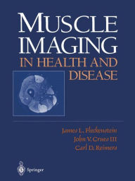 Title: Muscle Imaging in Health and Disease / Edition 1, Author: James L. Fleckenstein