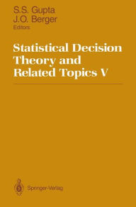 Title: Statistical Decision Theory and Related Topics V, Author: Shanti S. Gupta