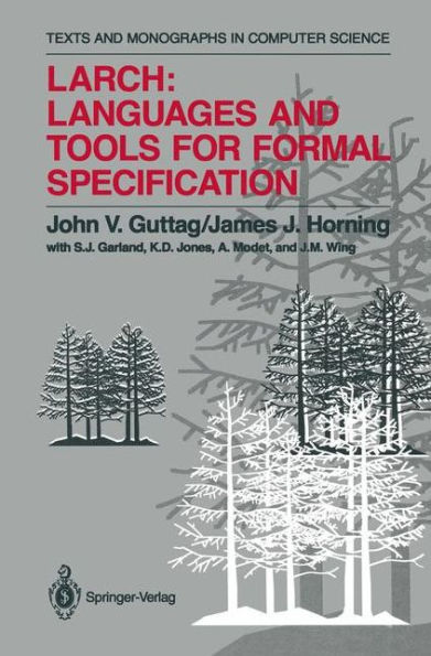 Larch: Languages and Tools for Formal Specification / Edition 1