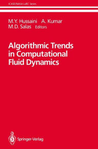 Title: Algorithmic Trends in Computational Fluid Dynamics, Author: M.Y. Hussaini