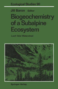 Title: Biogeochemistry of a Subalpine Ecosystem: Loch Vale Watershed, Author: Jill Baron