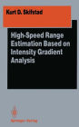 High-Speed Range Estimation Based on Intensity Gradient Analysis