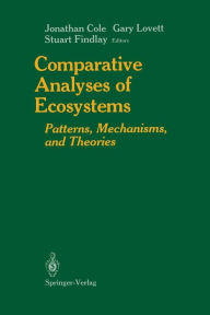 Title: Comparative Analyses of Ecosystems: Patterns, Mechanisms, and Theories, Author: Jonathan Cole