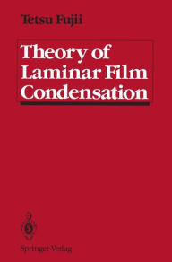 Title: Theory of Laminar Film Condensation, Author: Tetsu Fujii