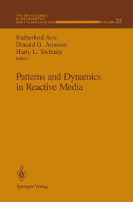 Title: Patterns and Dynamics in Reactive Media / Edition 1, Author: Rutherford Aris