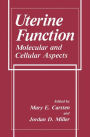 Uterine Function: Molecular and Cellular Aspects