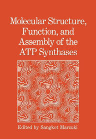 Title: Molecular Structure, Function, and Assembly of the ATP Synthases: International Seminar, Author: Sangkot Marzuki