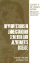 New Directions in Understanding Dementia and Alzheimer's Disease