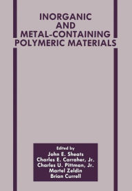 Title: Inorganic and Metal-Containing Polymeric Materials, Author: Charles E. Carraher Jr.