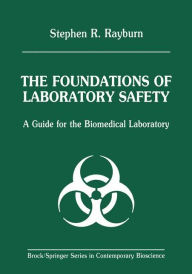 The Foundations of Laboratory Safety: A Guide for the Biomedical Laboratory