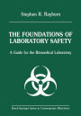The Foundations of Laboratory Safety: A Guide for the Biomedical Laboratory
