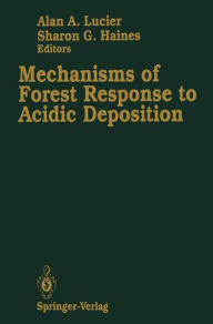 Title: Mechanisms of Forest Response to Acidic Deposition, Author: Alan A. Lucier