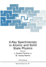 Title: X-Ray Spectroscopy in Atomic and Solid State Physics, Author: J. Gomes Ferreira