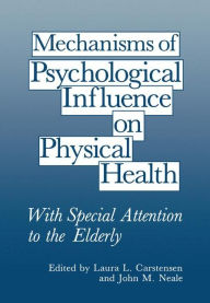 Title: Mechanisms of Psychological Influence on Physical Health: With Special Attention to the Elderly, Author: Laura L. Carstensen