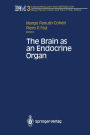 The Brain as an Endocrine Organ / Edition 1