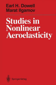 Title: Studies in Nonlinear Aeroelasticity, Author: Earl H. Dowell