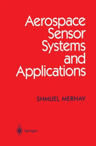 Title: Aerospace Sensor Systems and Applications / Edition 1, Author: Shmuel Merhav