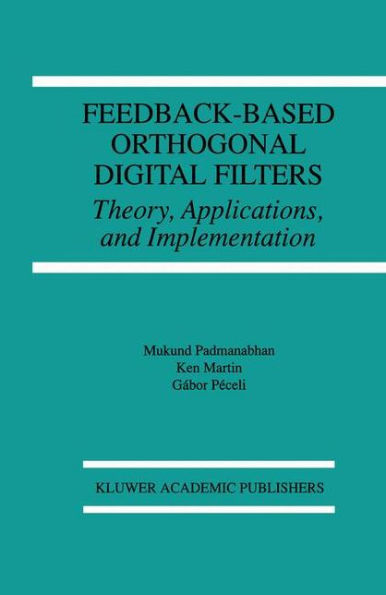 Feedback-Based Orthogonal Digital Filters: Theory, Applications, and Implementation