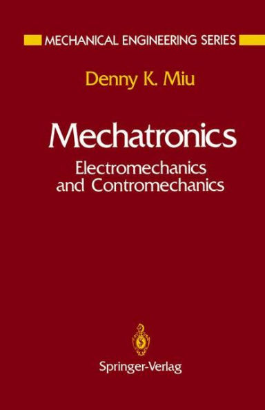 Mechatronics: Electromechanics and Contromechanics / Edition 1
