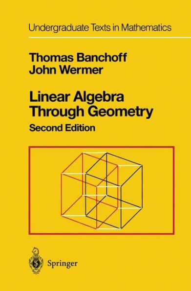 Linear Algebra Through Geometry / Edition 2