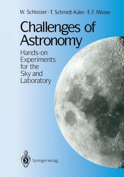 Challenges of Astronomy: Hands-on Experiments for the Sky and Laboratory / Edition 1