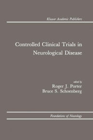 Title: Controlled Clinical Trials in Neurological Disease, Author: Roger J. Porter