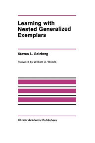 Title: Learning with Nested Generalized Exemplars, Author: Steven L. Salzberg