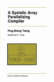 Title: A Systolic Array Parallelizing Compiler, Author: Ping-Sheng Tseng