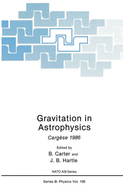 Gravitation in Astrophysics: Cargï¿½se 1986