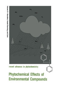 Title: Phytochemical Effects of Environmental Compounds, Author: James A. Saunders