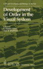 Development of Order in the Visual System / Edition 1