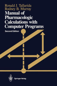 Title: Manual of Pharmacologic Calculations: With Computer Programs, Author: Ronald J. Tallarida