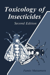Title: Toxicology of Insecticides, Author: Fumio Matusmura