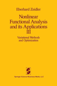Title: Nonlinear Functional Analysis and its Applications: III: Variational Methods and Optimization, Author: E. Zeidler
