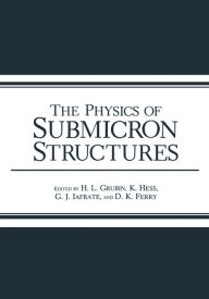 Title: The Physics of Submicron Structures, Author: Harold L. Grubin