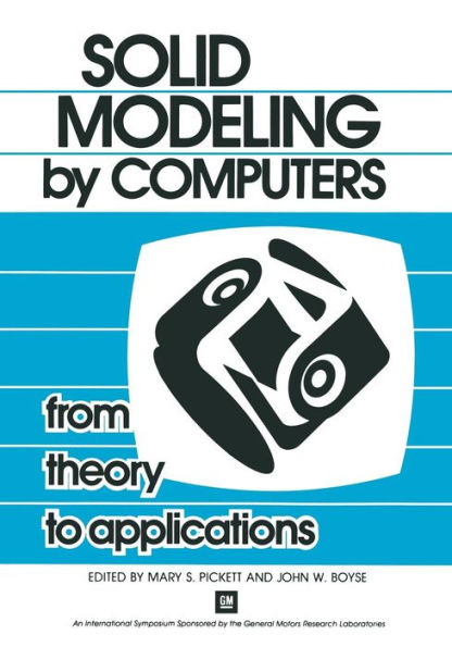 Solid Modeling by Computers: From Theory to Applications