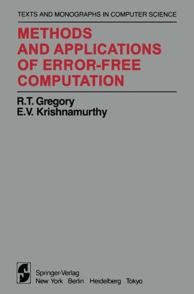 Methods and Applications of Error-Free Computation / Edition 1