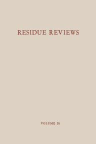 Residue Reviews / Rückstands-Berichte: Residues of Pesticides and Other Foreign Chemicals in Foods and Feeds / Rückstände von Pestiziden und anderen Fremdstoffen in Nahrungs- und Futtermitteln