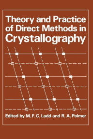 Title: Theory and Practice of Direct Methods in Crystallography, Author: M. F. C. Ladd