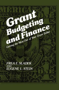 Title: Grant Budgeting and Finance: Getting the Most Out of Your Grant Dollar, Author: F.E. Sladek