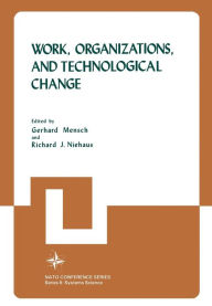 Title: Work, Organizations, and Technological Change, Author: Gerhard Mensch