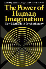 Title: The Power of Human Imagination: New Methods in Psychotherapy, Author: Jerome L. Singer