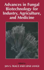 Advances in Fungal Biotechnology for Industry, Agriculture, and Medicine