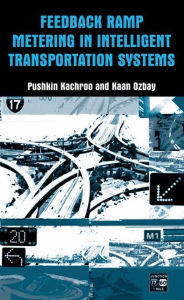 Title: Feedback Ramp Metering in Intelligent Transportation Systems, Author: Pushkin Kachroo