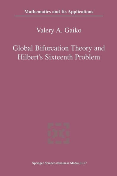 Global Bifurcation Theory and Hilbert's Sixteenth Problem