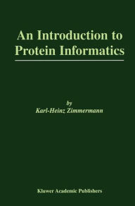 Title: An Introduction to Protein Informatics, Author: Karl-Heinz Zimmermann